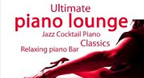 The Ultimate Piano Lounge - Cafe, Bar, Cocktail &amp; Dining Music (Lời)