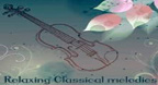 Relaxing Classical Melodies (Beautiful Lounge Compilation)
