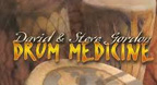 Drum Medicine - David &amp; Steve Gordon